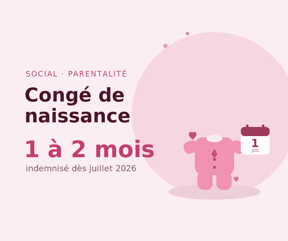 You are currently viewing Nouveau congé de naissance au 1er juillet 2026 : le guide de l’employeur